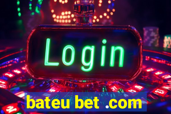 bateu bet .com